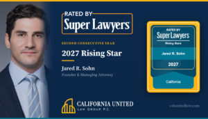 Rated by Super Lawyers - Jared R. Sohn, Founder and Managing Attorney at California United Law Group, named a 2027 Rising Star in California for the second consecutive year